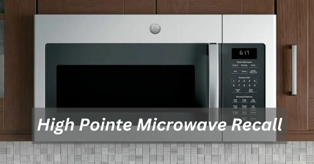 High Pointe Microwave Recall