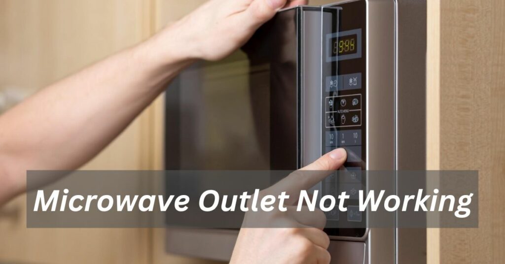 Microwave Outlet Not Working