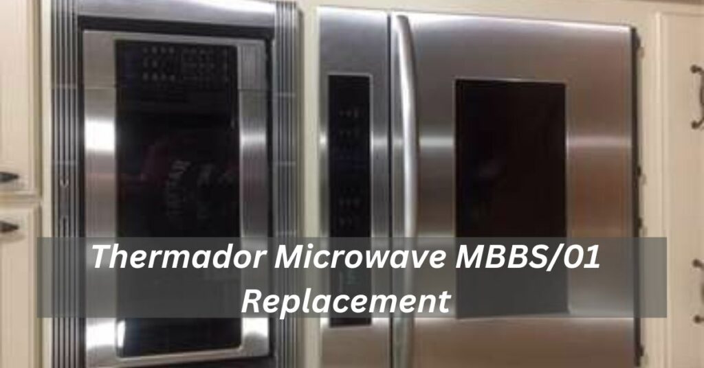 Thermador Microwave MBBS/01 Replacement