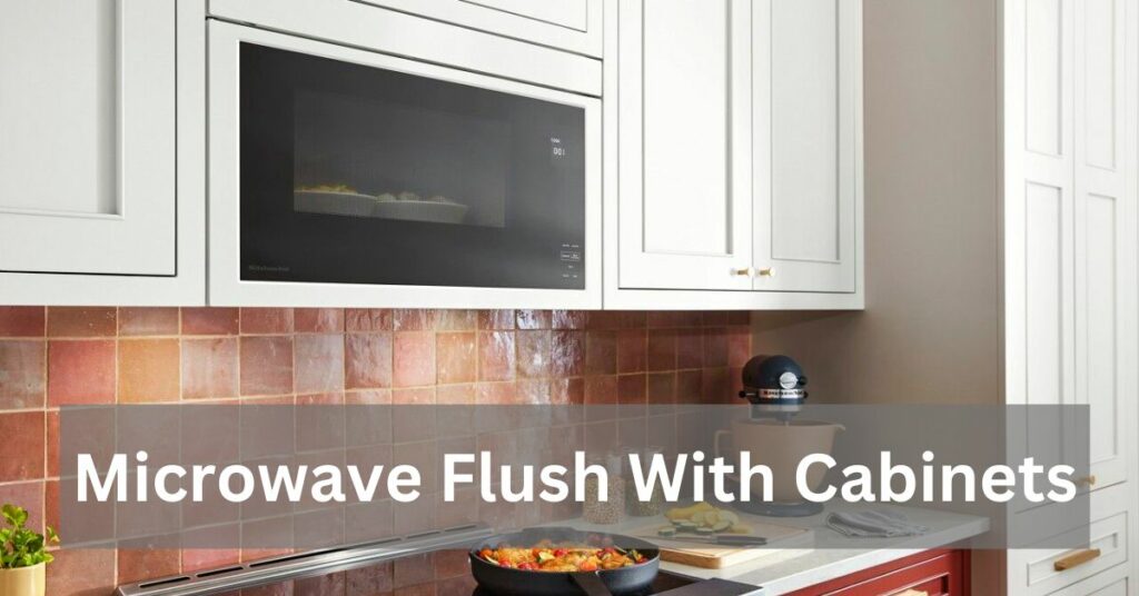 Microwave Flush With Cabinets