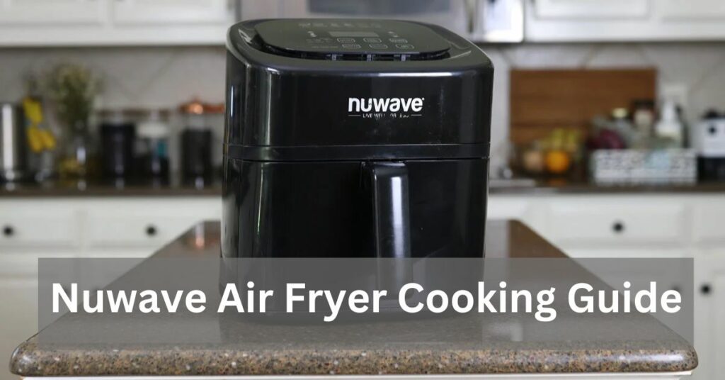 Nuwave Air Fryer Cooking Guide