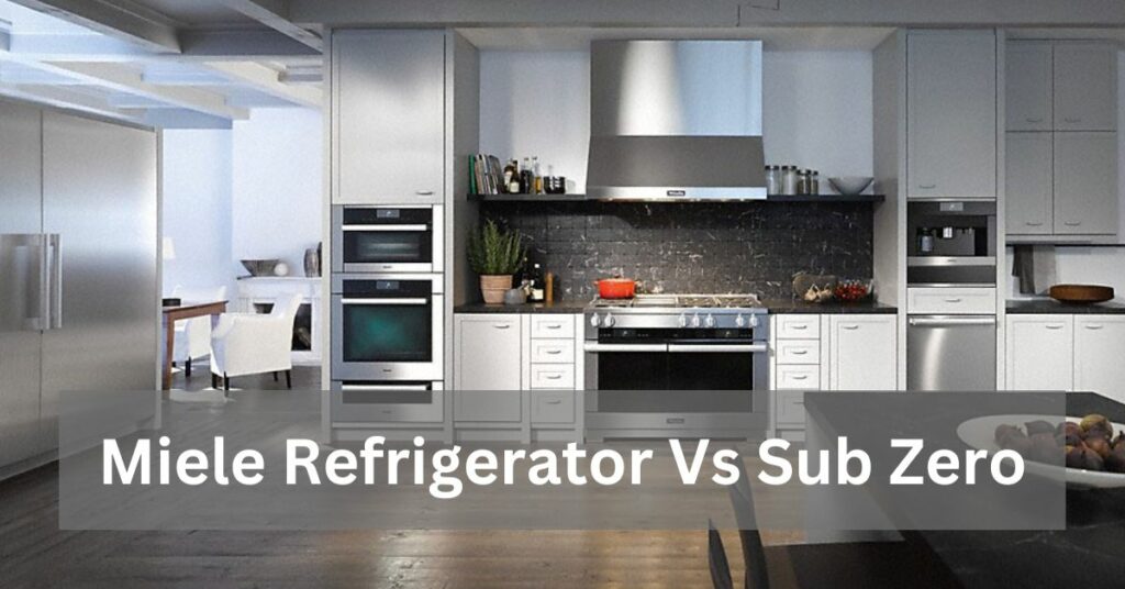 Miele Refrigerator Vs Sub Zero